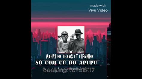 Aderito texas FT Fifanio:Só Com Cú Do Apupu .